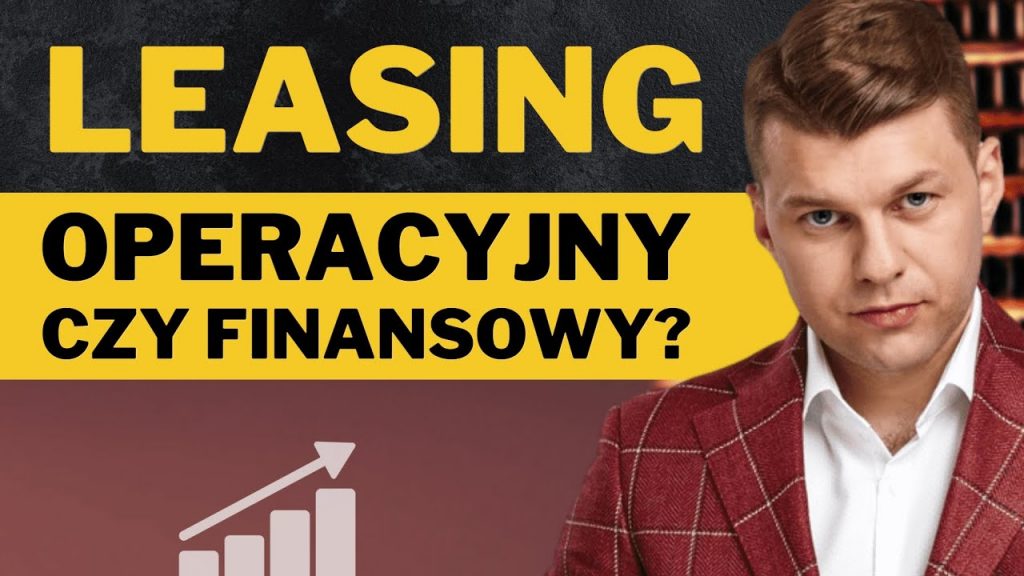 leasing-operacyjny-czy-finansowy-kt-ry-wybra-wszystko-na-temat-leasingu