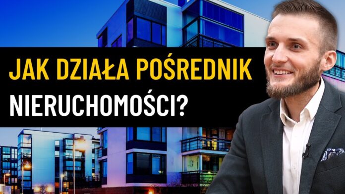 Jak działa pośrednik nieruchomości